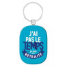 Porte-Clés J'AI PAS LE TEMPS A LA RETRAITE - DLP